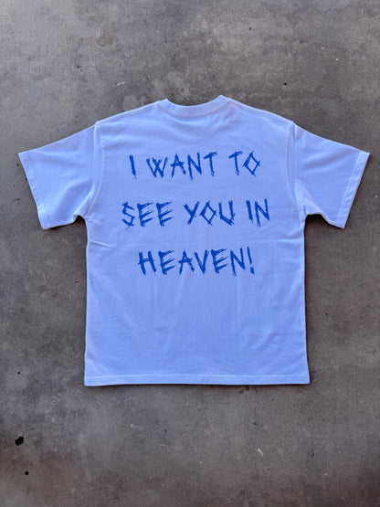 "See You In Heaven!" White Tee